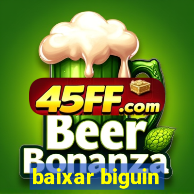 baixar biguin